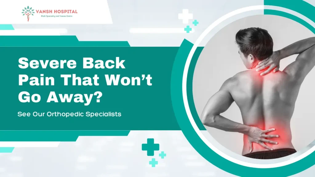Severe back pain that won’t go away