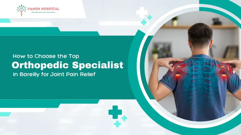 orthopedic specialist in Bareilly