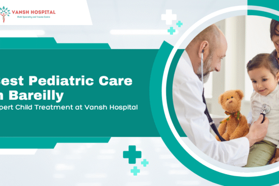 Pediatric care in Bareilly